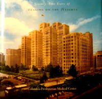 cover of Seventy-Five Years of Healing on the Heights: Columbia-Presbyterian Medical Center 1928-2003
