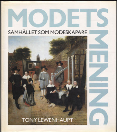 MODETS MENING. Samhället som modeskapare.