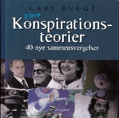 Flere konspirationsteorier. 40 nye…
