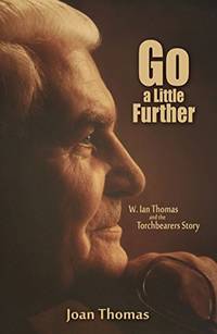 Go a Little Further: W. Ian Thomas