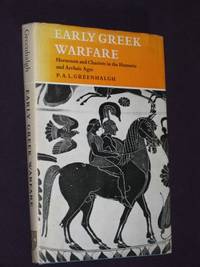 Early Greek Warfare: Horsemen and Chariots in the Homeric and Archaic Ages (SIGNED COPY)