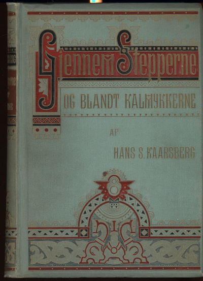 Gjennem Stepperne og blandt Kalmykkerne til hest…
