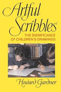 Artful Scribbles : The Significance of Children's Drawings