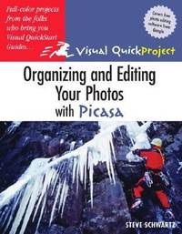 Organizing and Editing Your Photos with Picasa : Visual QuickProject Guide