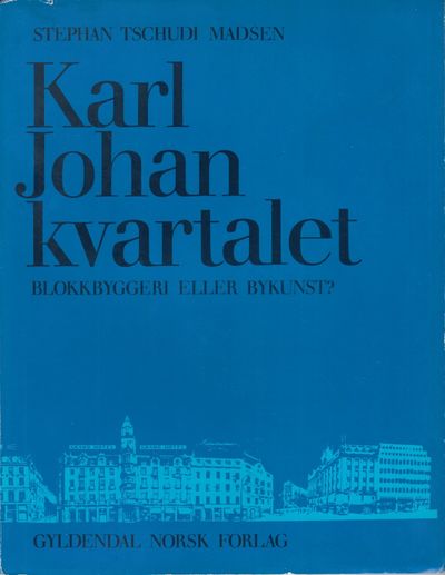 Karl Johan kvartalet. Blokkbyggeri  eller bykunst?