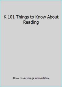 K 101 Things To Know About Reading - 