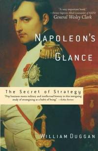 Napoleon's Glance : The Secret of Strategy