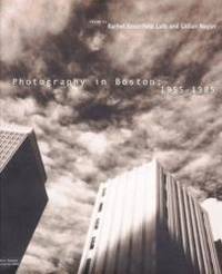 Photography in Boston: 1955-1985 by The MIT Press - 2000-03-03