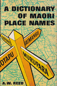 A Dictionary of Maori Place Names