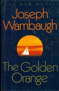 The Golden Orange by Wambaugh, Joseph - 1990