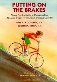 Putting on the Brakes: Young People&#039;s Guide to Understanding Attention Deficit H by Quinn, Patricia O.; Stern, Judith M - 1992-01-01