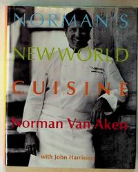 Norman's New World Cuisine (First Edition)