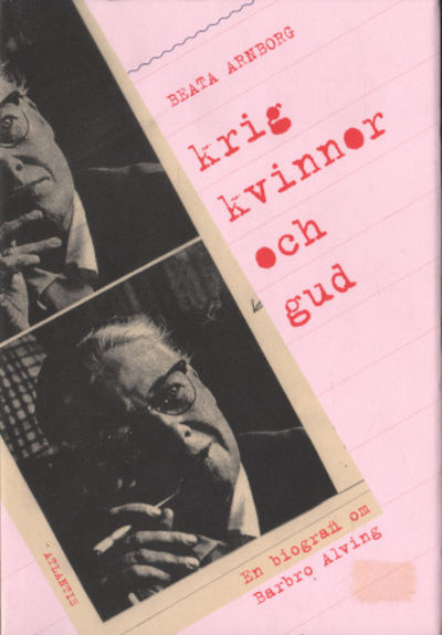 KRIG, KVINNOR OCH GUD. En biografi om Barbro…