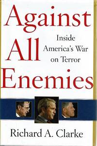 Against All Enemies: Inside America&#039;s War On Terror by Clarke Richard A - 2004