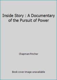 Inside Story : A Documentary of the Pursuit of Power by Chapman Pincher - 1979