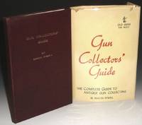 image of Gun Collectors' Guide (Old Guns for profit) Complete Guide to Antique Gun Collecting