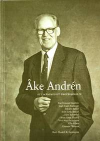 Åke Andrén. Ett mångsidigt professorsliv.