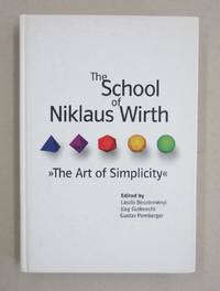 The School of Niklaus Wirth; The Art of Simplicity by Laszlo Boszormenyi Laszlo Boeszoermenyi - 2000