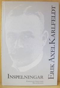 Erik Axel Karlfeldt. Inspelningar av hans verk.