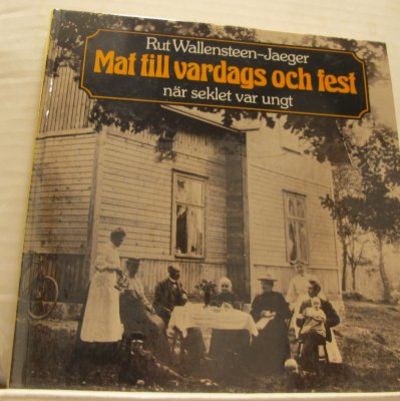 Mat till vardags och fest när seklet var ungt.