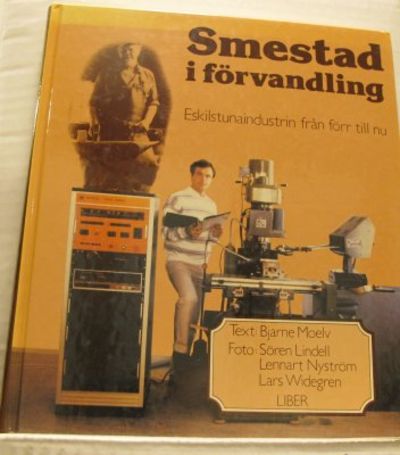 Smestad i förvandling. Eskilstunaindustrin från…