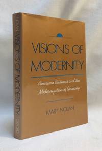 Visions of Modernity: American Business and the Modernization of Germany