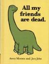 All My Friends Are Dead by Jory John Avery Monsen - Hardcover - from Ria Christie Collections (SKU: ria9780811874557_rkm)