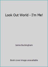 Look Out World - I'm Me!