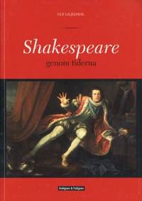 Shakespeare genom tiderna. En läsebok.