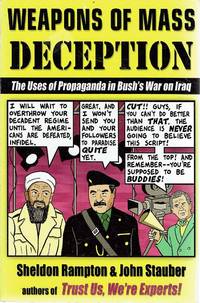 Weapons Of Mass Deception: The Uses Of Propaganda In Bush's War On Iran by Rampton Sheldon; Stauber John
- Paperback
- First Edition
- 2003
- from Marlowes Books (SKU: 168866)