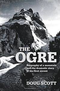 cover of The Ogre: Biography of a mountain and the dramatic story of the first ascent