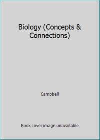 Biology (Concepts &amp; Connections) by Campbell - 2009