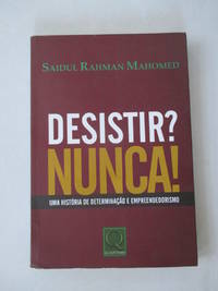 Desistir? Nunca. Uma História de Determinação (Em Portuguese do Brasil)