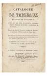 Catalogue de Tableaux, Dessins et Estampes; Livres sur les Arts, Manuscrits, Recueils, Porte-feuilles d’études, Ustensiles de peinture, laissés par feu…Dont la Vente aura lieu…le lundi matin 20 novembre 1826, et jours suivans…[Expert: C. Paillet]