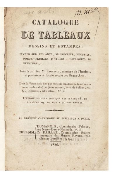 Catalogue de Tableaux, Dessins et Estampes; Livres sur les Arts, Manuscrits, Recueils, Porte-feuilles d’études, Ustensiles de peinture, laissés par feu…Dont la Vente aura lieu…le lundi matin 20 novembre 1826, et jours suivans…[Expert: C. Paillet]