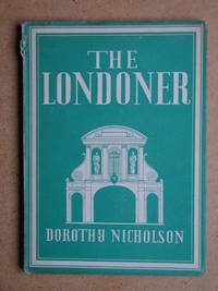 The Londoner. by Nicholson, Dorothy - 1946