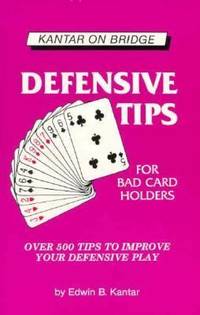 Defensive Tips for Bad Card Holders : Over Five-Hundred Hands to Improve Your Defensive Play