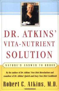Dr. Atkins' Vita Nutrient Solution: Nature's Answer to Drugs