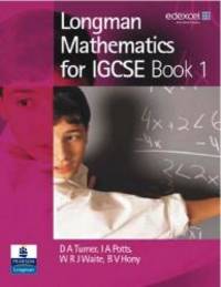 Longman Mathematics for IGCSE: Bk. 1 by D Turner - 2005-01-01