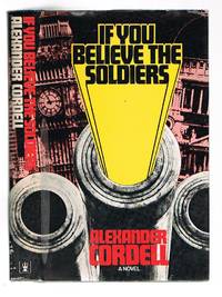 If You Believe the Soldiers by Cordell, Alexander