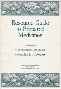 image of Resource Guide to Prepared Medicines. Supplement to Chinese Herbal Medicine Formulas & Strategies