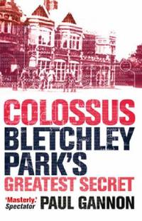 Colossus: Bletchley Park's Greatest Secret