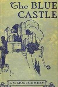 The Blue Castle by L. M. Montgomery - 2016-05-01