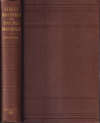 Street Pavements and Paving Materials: a Manual of City Pavements: the  Methods and Materials of Their Construction. for the Use of Students,  Engineers, and City Officials by Tillson, George William - 1912