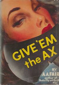 Give &#039;Em the Axe by Fair, A.A. (Gardner, Erle Stanley) - 1944