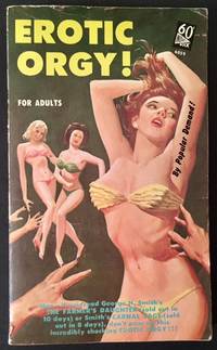 Erotic Orgy by George H. Smith - Paperback - 1st - 1962 - from Appledore Books, ABAA (SKU: 8874)