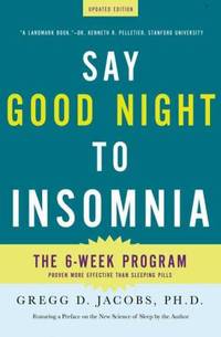 Say Good Night to Insomnia : The Six-Week, Drug-Free Program Developed at Harvard Medical School