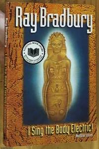 cover of I Sing the Body Electric! And Other Stories