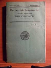 The Interstate Commerce Act Together with Text of supplementary Acts and Related Sections of...