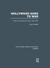 Hollywood Goes to War: Films and American Society, 1939-1952